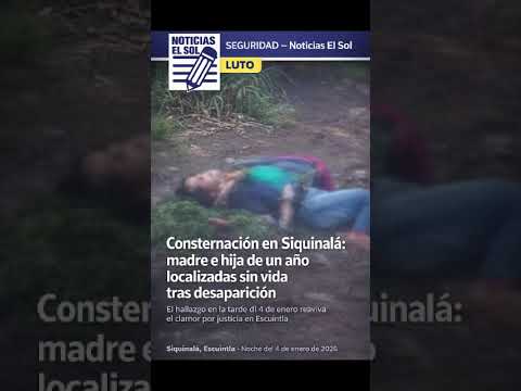 Consternación en Siquinalá: madre e hija de un año localizadas sin vida tras desaparición