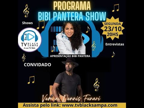 Bibi Pantera Show Participação Dennis Funari