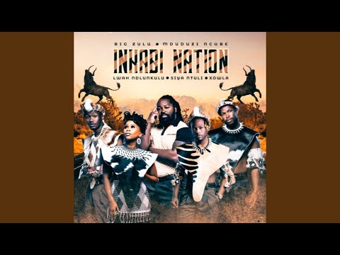 Inkabi Nations - Amanz Ewolintshi ft. Big Zulu, SiyaNtuli, Lwah Nolunkulu, Mduduzi Ncube & Xowla
