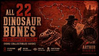 All 22 Dinosaur Bones walkthrough — Arthur Morgan