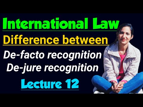 Difference between De facto Recognition and De jure Recognition in International law