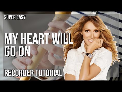 SUPER EASY: How to play My Heart Will Go On  by Celine Dion on Recorder (Tutorial)