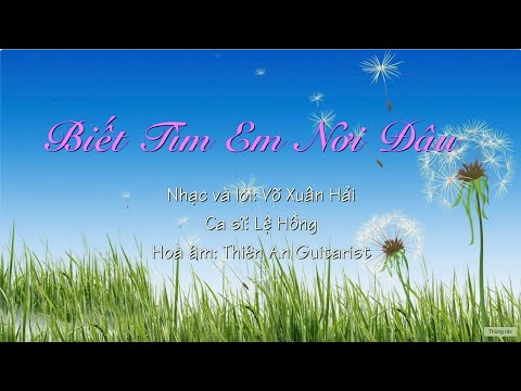 Biết tìm em nơi đâu - Lệ Hồng