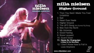 Nilla Nielsen - 11 Hymn for Orangutan (Lullaby for the Wounded) (Higher Ground, audio)