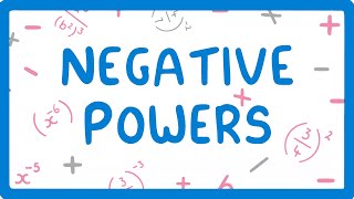 GCSE Maths - What do you do with Negative Powers? (Powers Part 5/6)   #33