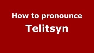 How to pronounce Telitsyn