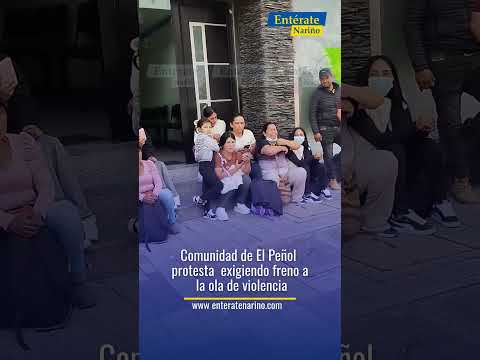 200 familias desplazadas de El Peñol protestan frente a la Gobernación de Nariño