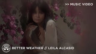 &quot;Better Weather&quot; - Leila Alcasid [Official Music Video]