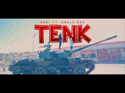 BEKI ft. UNCLE DZO - TENK (OFFICIAL VIDEO)