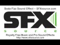Soda Fizz Sound Effect SFXsource Com
