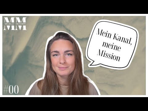 Michelle Motiviert: Mein Kanal, meine Mission