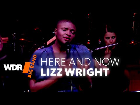 Lizz Wright feat. by WDR BIG BAND - Here And Now