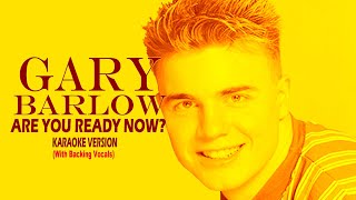 ARE YOU READY NOW - GARY BARLOW (Karaoke Version) with Backing Vocals