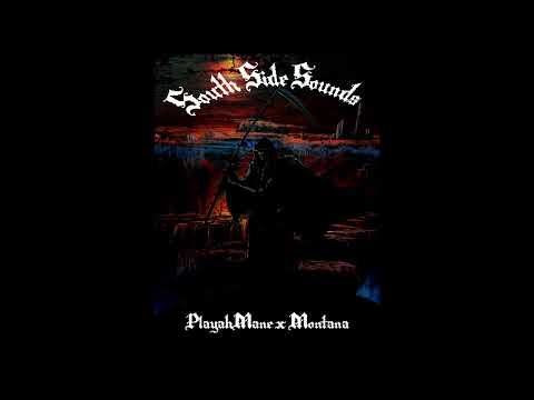 Playah Mane X Montana //South Side Sounds Mixtape