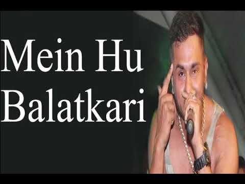 main hu ..... balatkari || song || ft. YO YO HONEY SINGH || official song ||