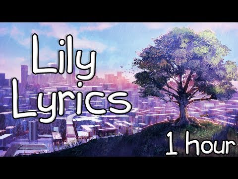 Lily - Alan Walker ft. K-391 &amp; Emelie Hollow【1 HOUR Loop】♪♪ (Lyrics)