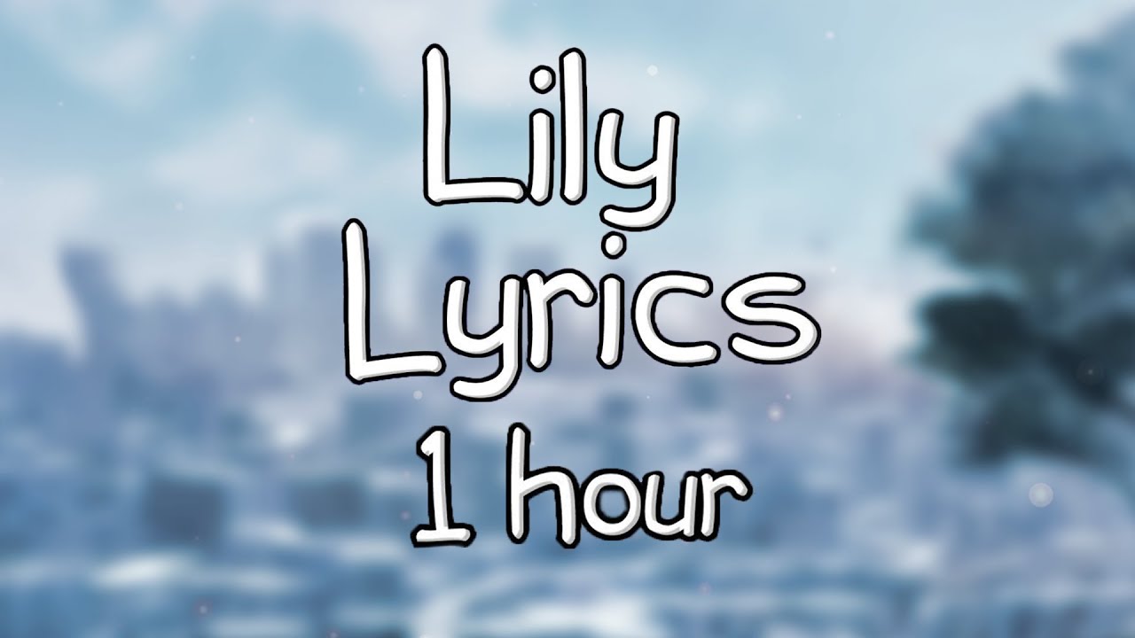 Lily - Alan Walker ft. K-391 & Emelie Hollow【1 HOUR Loop】♪♪ (Lyrics