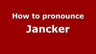 How to pronounce Jancker