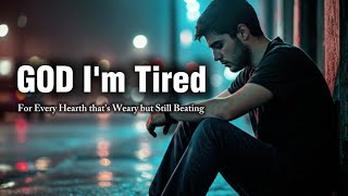 Download lagu GOD, I'm Tired - For every heart that’s weary but still beating | Lyrics Video mp3 Download lagu GOD, I'm Tired - For every heart that’s weary but still beating | Lyrics Video mp3