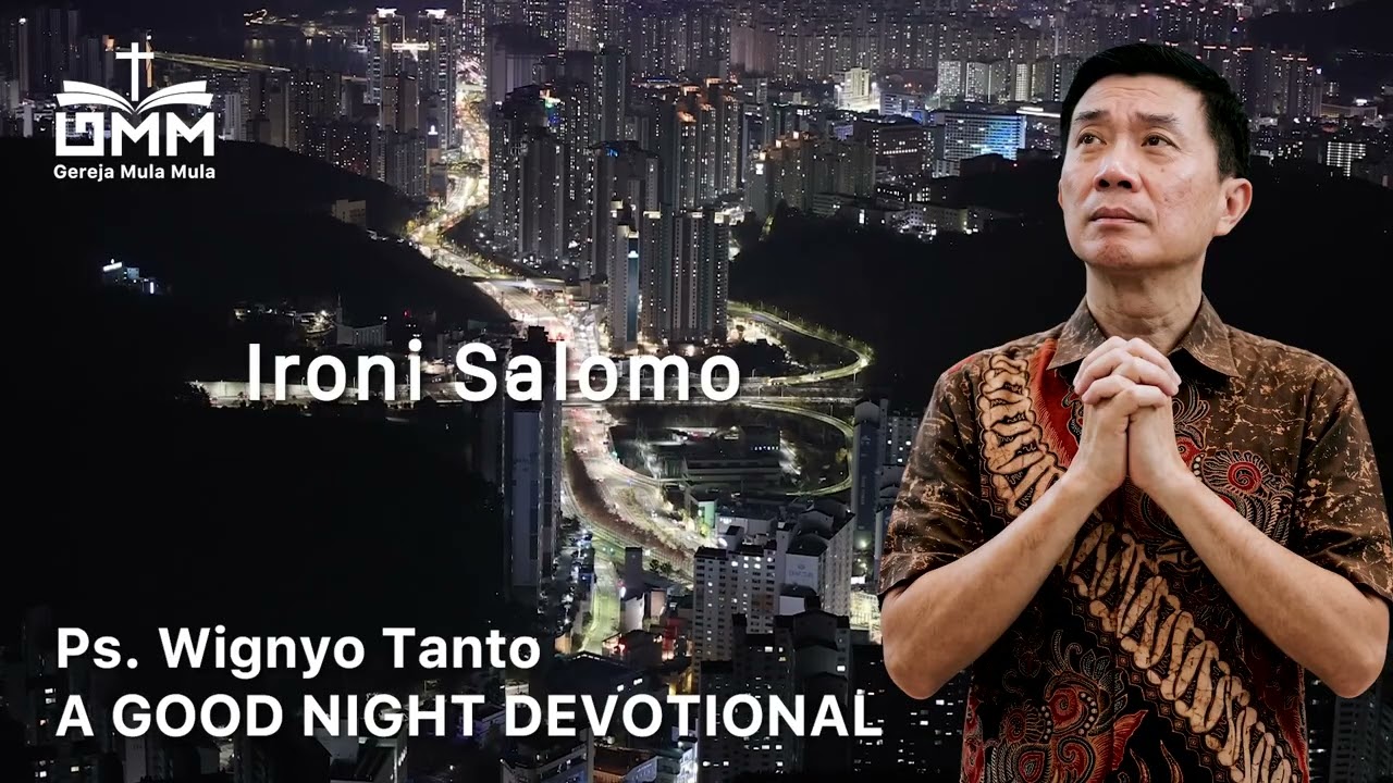 a Good Night Devotional | Ironi Salomo | Ps. Dr. Wignyo Tanto