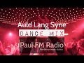 Auld Lang Syne Dance Mix on Paul FM Radio 