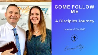 Old Testament Come Follow Me (Jeremiah) A DISCIPLES JOURNEY (Oct 10-16)