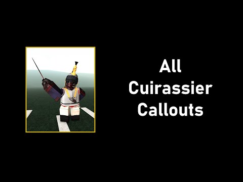 All Cuirassier Callouts [Guts & Blackpowder, Pre-V0.16.0]