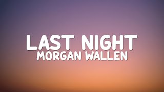 Morgan Wallen - Last Night (Lyrics)