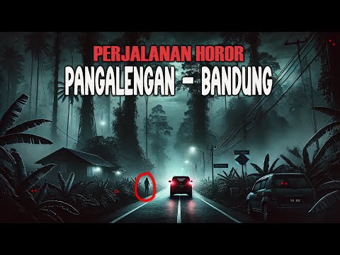 PERJALANAN HOROR PANGALENGAN - BANDUNG DI SELIMUTI KABUT KEBAL - CERITA MISTERI CERITA HOROR