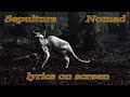 Sepultura - Nomad - lyrics