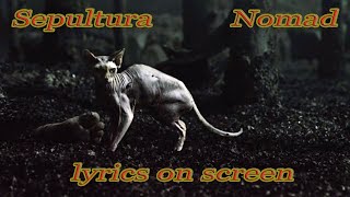 Sepultura - Nomad - lyrics