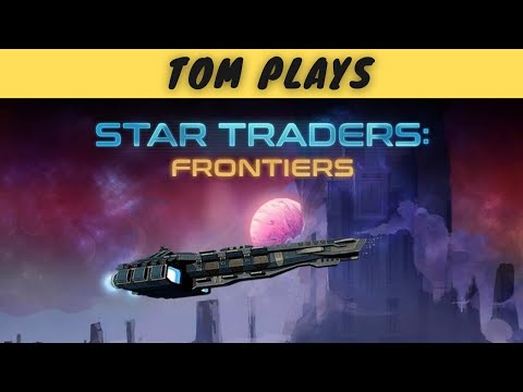 Star Traders: Frontiers | Lets Play | MASSIVE Space Game set in an Open Universe!