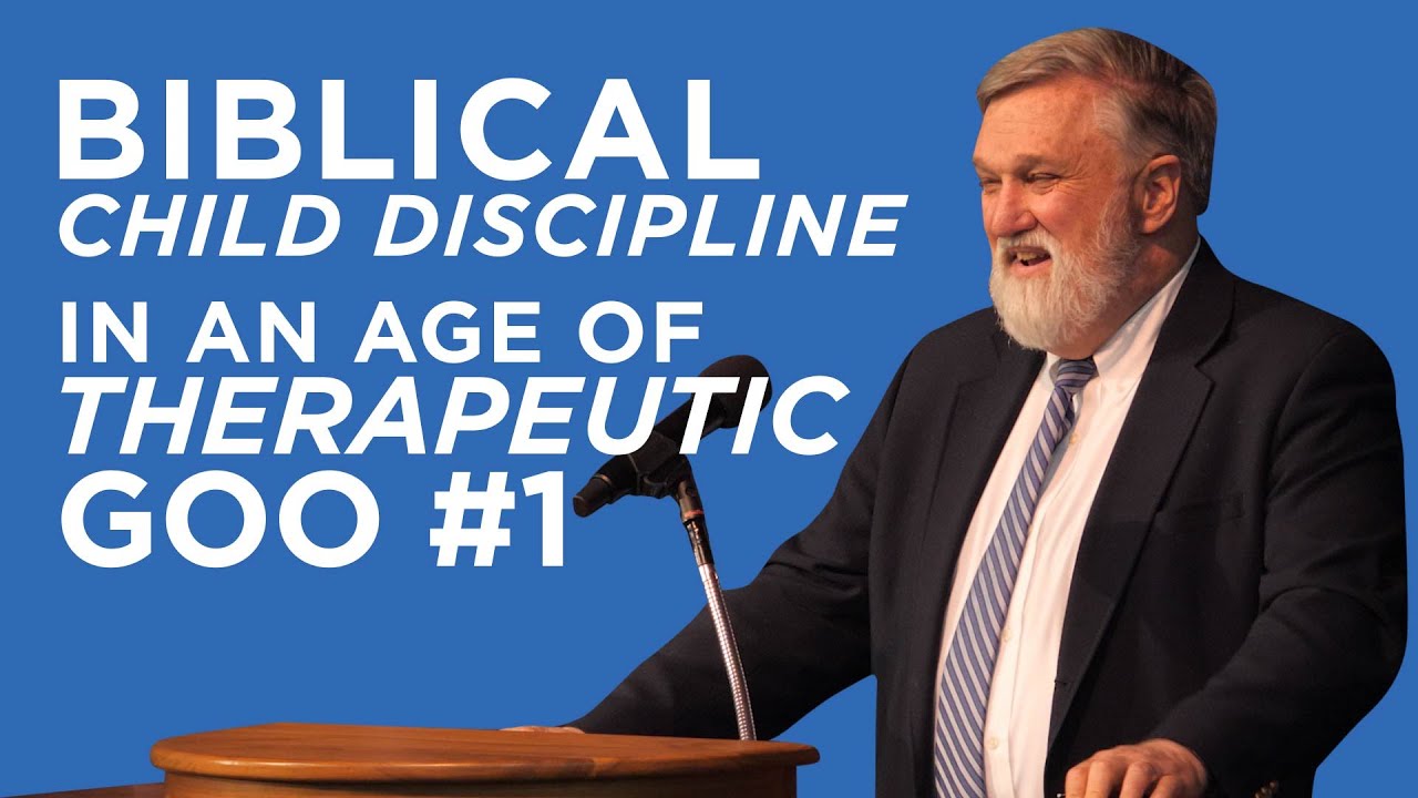 Biblical Child Discipline in an Age of Therapeutic Goo #1 | Douglas Wilson