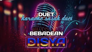 Download lagu karaoke sasak DUET BEBADE'AN DISYA MUSIK mp3