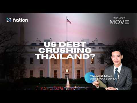 How will Thailand cope with U.S. 40 trillion dollar debt?