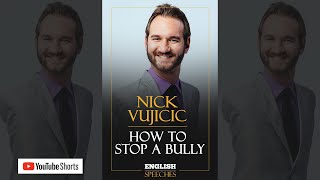 How to Stop A Bully | Nick Vujicic