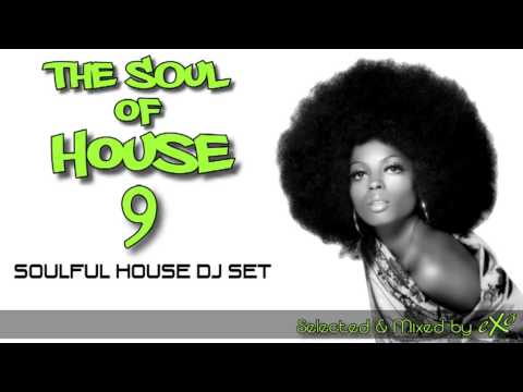 The Soul of House Vol. 9 (Soulful House Mix)