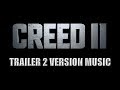 CREED 2 Trailer 2 Music Version | Movie Trailer Theme Song II