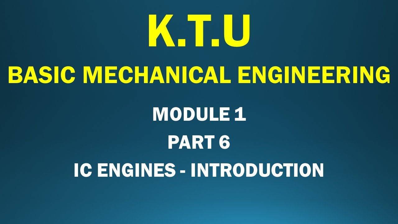 KTU | BASIC MECHANICAL ENGINEERING | BME | MODULE 1 | PART 6 | INTRODUCTION TO IC ENGINES