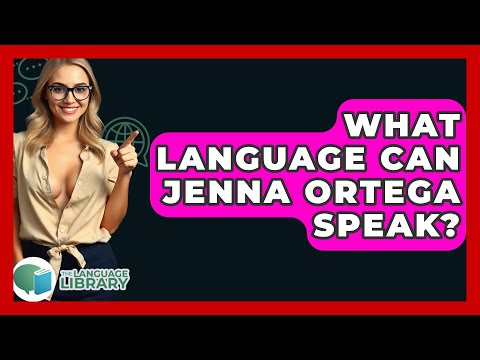 What Language Can Jenna Ortega Speak? - The Language Library