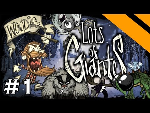 Lots of Giants - Don't Starve Challenge Series - Part 1 - [S7] (Woodie)