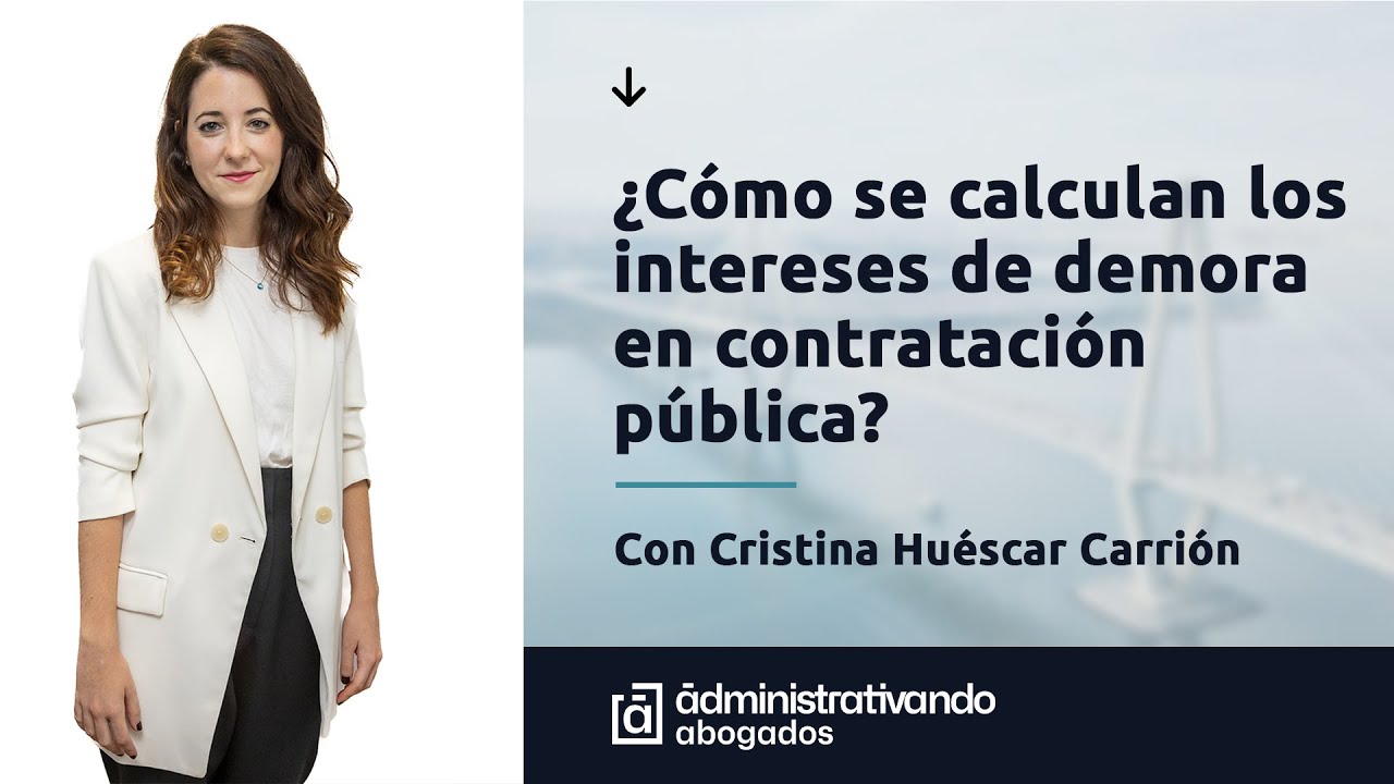 ¿Cómo se calculan los intereses de demora en contratación pública?
