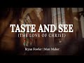 Taste And See (The Love Of Christ)