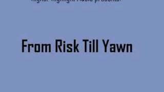 Dj Higher Highlight - From Risk Till Yawn