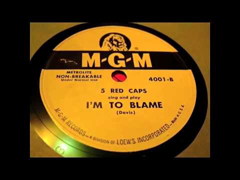 5 Red Caps - I'm To Blame 78 rpm!