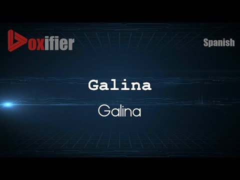 How to Pronounce Galina (Galina) in Spanish - Voxifier.com