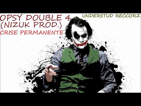 Opsy Crise Permanente (Nizuk Prod)  2018