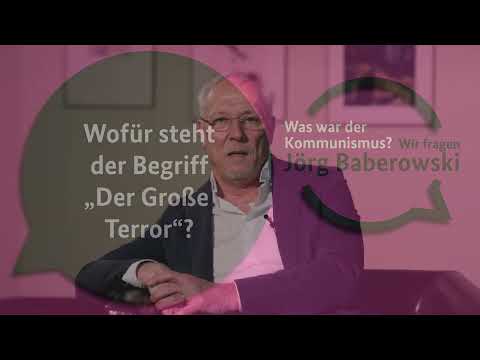 Der Große Terror - Was war der Kommunismus? Wir fragen Jörg Baberowski