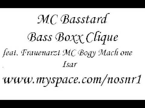 MC Basstard - Bass Boxxx Clique ft. Frauenarzt MC bogy Machone Jope Isar