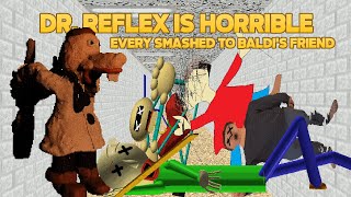 Dr Reflex is horrible (Every smashed) 💀 - Baldi's Basics Plus 0.4.1 [Official]